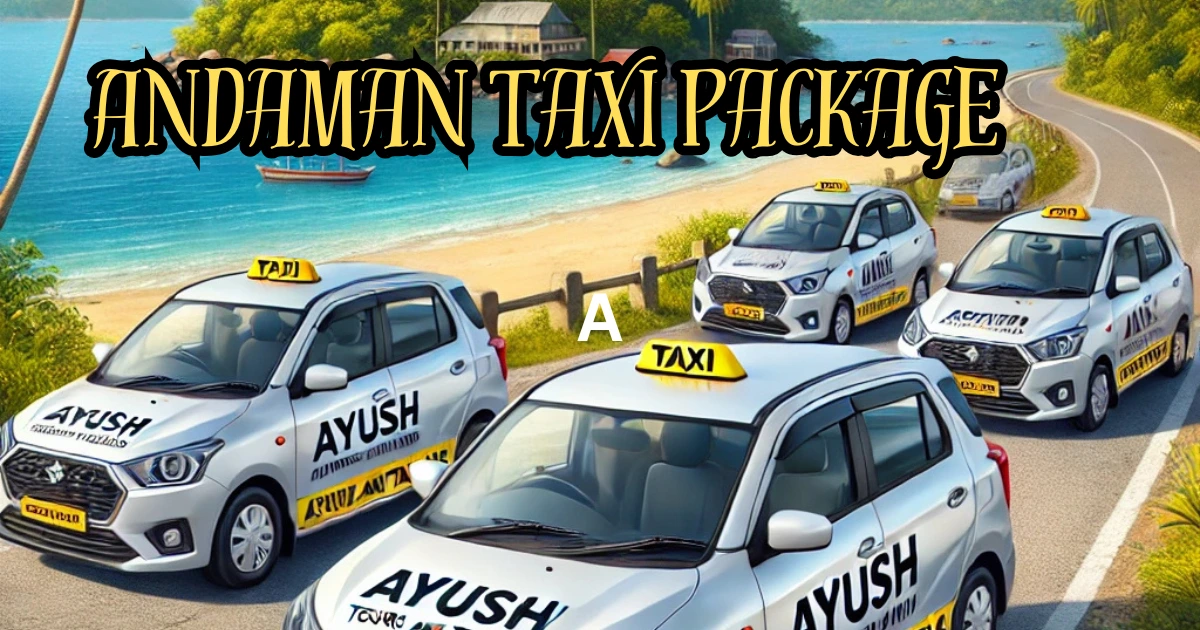 Andaman Taxi Package – Best Way to Explore Andaman Islands