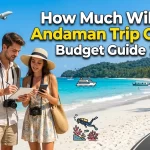 How Much Will an Andaman Trip Cost | Complete Budget Guide 2026