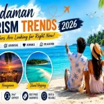 Andaman Tourism Trend 2026: Latest Travel Trends Every Visitor Should Know